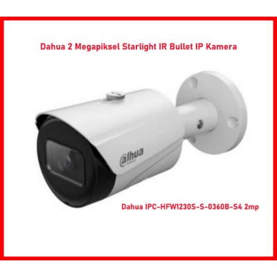 Dahua IPC-HFW1230S-S-0360B-S4  2 Megapiksel Starlight IR Bullet IP Kamera