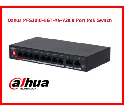 Dahua PFS3010-8GT-96-V28 8 Port PoE ile 10 Port Yönetilmeyen Masaüstü Switch