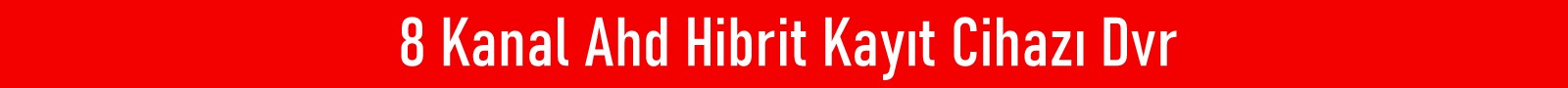 8 Kanal Ahd Hibrit Kayıt Cihazı Dvr