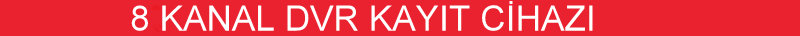 8 kanal dvr kayıt cihazı