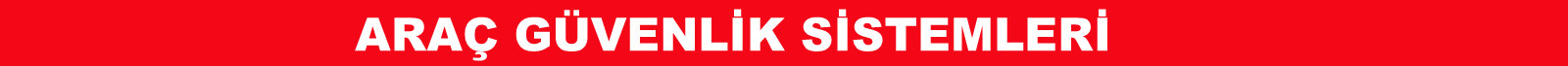 araç güvenlik sistemleri