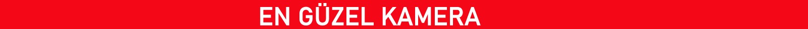 en güzel kamera