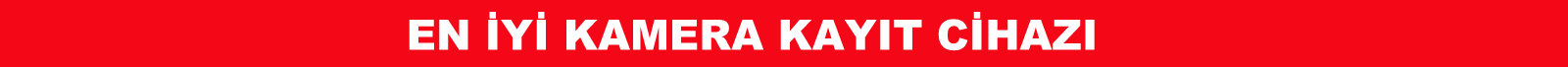 en iyi kamera kayıt cihazı