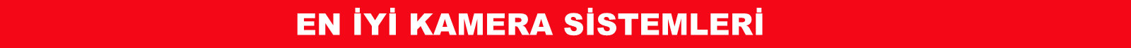 en iyi kamera sistemleri