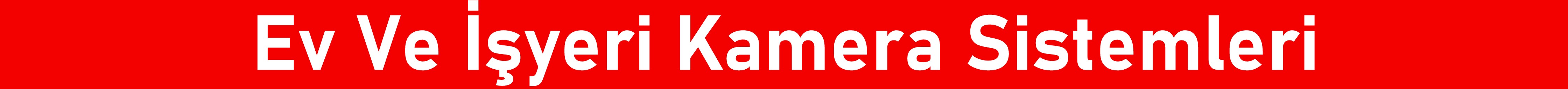 Ev Ve İşyeri Kamera Sistemleri