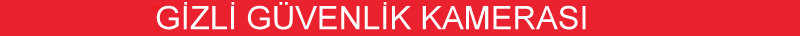 gizli güvenlik kamerası