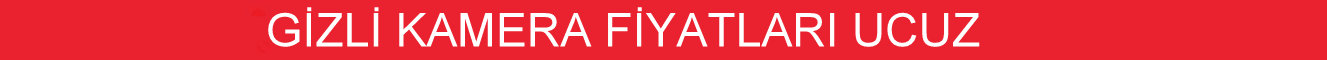 gizli kamera fiyatları ucuz