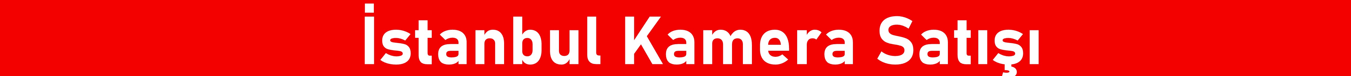 istanbul kamera satışı