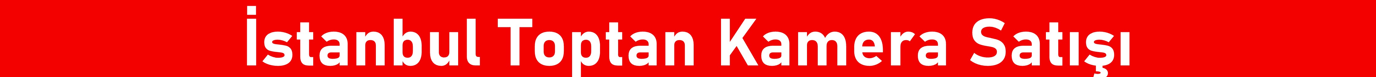 İstanbul Toptan Kamera Satışı