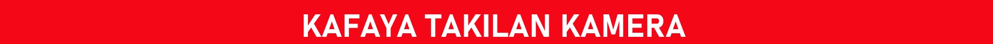 kafaya takılan kamera