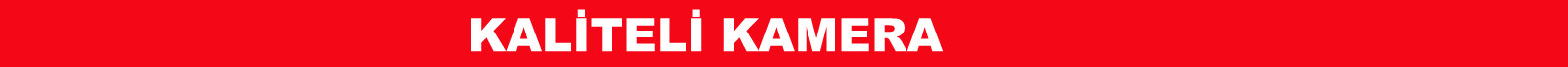 kaliteli kamera