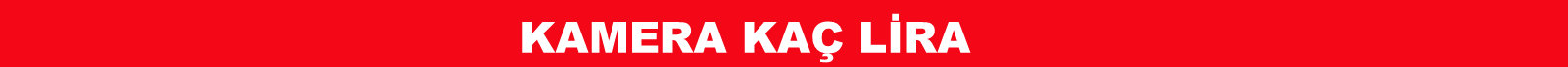 kamera kaç lira