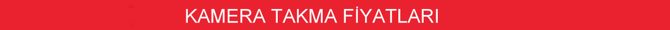 kamera takma fiyatları
