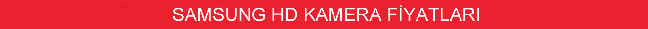samsung hd kamera fiyatları