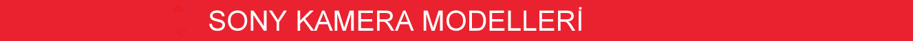 sony kamera modellleri